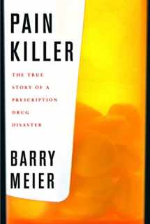 9781579546380-1579546382-Pain Killer: A "Wonder" Drug's Trail of Addiction and Death