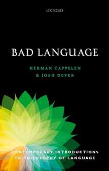 9780198839651-0198839650-Bad Language (Contemporary Introductions to Philosophy of Language)