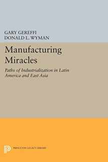 9780691022970-0691022976-Manufacturing Miracles (Princeton Legacy Library, 1189)