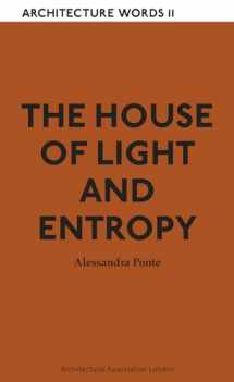 9781907896170-1907896171-The House of Light and Entropy: Architecture Words 11