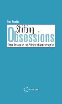 9789639241947-9639241946-Shifting Obsessions: Three Essays on the Politics of Anticorruption