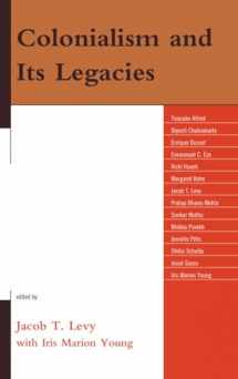 9780739142929-0739142925-Colonialism and Its Legacies