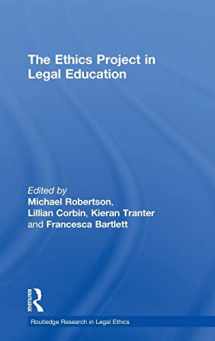 9780415546515-0415546516-The Ethics Project in Legal Education (Routledge Research in Legal Ethics)