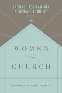 9781433549618-1433549611-Women in the Church: An Interpretation and Application of 1 Timothy 2:9-15 (Third Edition)