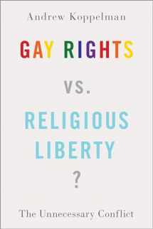 9780197500989-0197500986-Gay Rights vs. Religious Liberty?: The Unnecessary Conflict