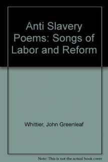 9780405006692-0405006691-Anti Slavery Poems: Songs of Labor and Reform