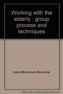 9780878721542-0878721541-Working with the elderly: Group process and techniques