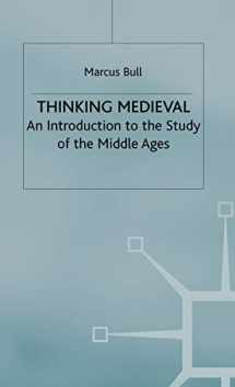 9781403912947-1403912947-Thinking Medieval: An Introduction to the Study of the Middle Ages