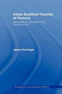 9780415406116-0415406110-Indian Buddhist Theories of Persons: Vasubandhu's Refutation of the Theory of a Self (Routledge Critical Studies in Buddhism)