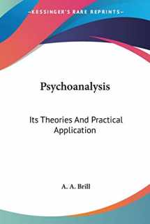 9781430466680-1430466685-Psychoanalysis: Its Theories And Practical Application