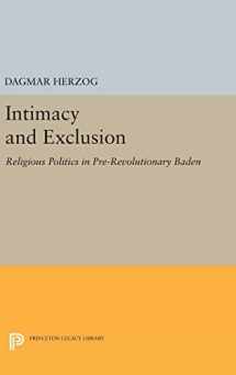 9780691630892-0691630895-Intimacy and Exclusion: Religious Politics in Pre-Revolutionary Baden (Princeton Studies in Culture/Power/History)