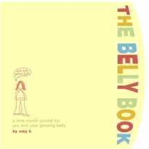 9780307336187-0307336182-The Belly Book: A Nine-Month Journal for You and Your Growing Belly (Potter Style)