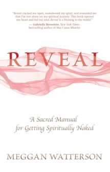 9781401938208-1401938205-Reveal: A Sacred Manual for Getting Spiritually Naked