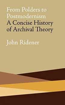 9780980200454-0980200458-From Polders to Postmodernism: A Concise History of Archival Theory