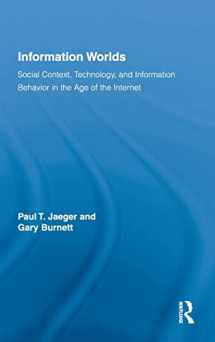 9780415997782-041599778X-Information Worlds: Social Context, Technology, and Information Behavior in the Age of the Internet