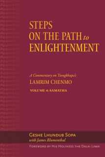 9781614292876-1614292876-Steps on the Path to Enlightenment: A Commentary on Tsongkhapa's Lamrim Chenmo, Volume 4: Samatha (4)