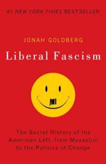 9780767917186-0767917189-Liberal Fascism: The Secret History of the American Left, From Mussolini to the Politics of Change