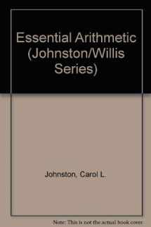 9780534138486-0534138489-Essential Arithmetic (Johnston/Willis Developmental Mathematics Series)