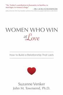 9781642931044-1642931047-Women Who Win at Love: How to Build a Relationship That Lasts