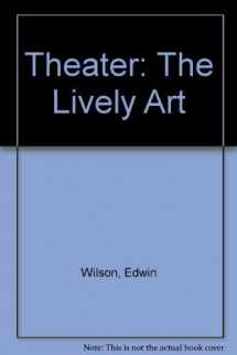 9780072399981-0072399988-Theater: The Lively Art