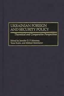 9780275976224-027597622X-Ukrainian Foreign and Security Policy: Theoretical and Comparative Perspectives