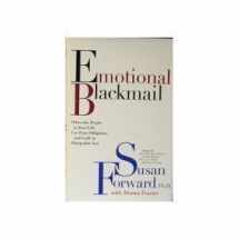 9780965666343-0965666344-Emotional Blackmail: when the people in your life use fear, obligation and guilt to manipulate you