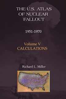 9781881043317-1881043312-U.S. Atlas of Nuclear Fallout, 1951-1970, Vol. 5: Calculations