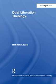 9781032099699-1032099690-Deaf Liberation Theology (Explorations in Practical, Pastoral and Empirical Theology)