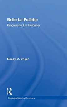 9781138779761-1138779768-Belle La Follette: Progressive Era Reformer (Routledge Historical Americans)