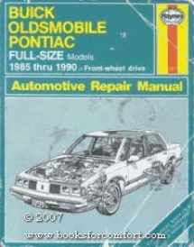 9781850106272-1850106274-Buick, Olds and Pontiac Full-Size Fwd Models: Automotive Repair Manual (Haynes Automotive Repair Manual Series)