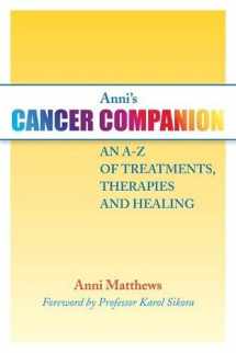 9781848190672-1848190670-Anni's Cancer Companion: An A-Z of Treatments, Therapies and Healing
