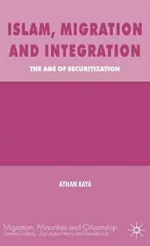 9780230516793-0230516793-Islam, Migration and Integration: The Age of Securitization (Migration, Diasporas and Citizenship)