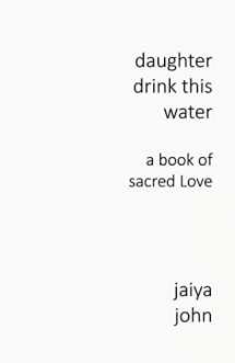 9780998780214-0998780219-Daughter Drink This Water: A Book of Sacred Love