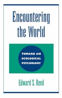 9780195073010-0195073010-Encountering the World: Toward an Ecological Psychology
