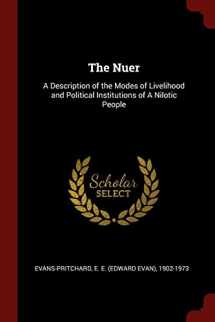 9781376188974-137618897X-The Nuer: A Description of the Modes of Livelihood and Political Institutions of A Nilotic People