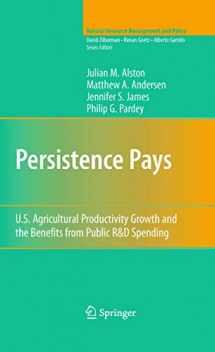 9781461425236-1461425239-Persistence Pays: U.S. Agricultural Productivity Growth and the Benefits from Public R&D Spending (Natural Resource Management and Policy, 34)