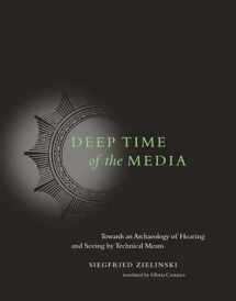 9780262740326-026274032X-Deep Time of the Media: Toward an Archaeology of Hearing and Seeing by Technical Means (Electronic Culture: History, Theory, and Practice)