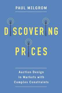 9780231175982-0231175981-Discovering Prices: Auction Design in Markets with Complex Constraints (Kenneth J. Arrow Lecture Series)