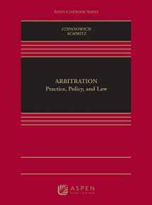9781543859188-1543859186-Arbitration: Practice, Policy, and Law (Aspen Casebook Series)