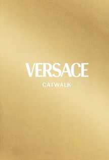 9780300258929-0300258925-Versace: The Complete Collections (Catwalk)