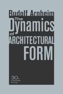 9780520261259-0520261259-The Dynamics of Architectural Form, 30th Anniversary Edition