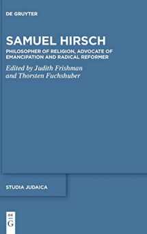 9783110464344-3110464349-Samuel Hirsch: Philosopher of Religion, Advocate of Emancipation and Radical Reformer (Studia Judaica, 97)