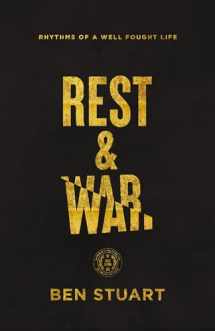 9780785248316-0785248315-Rest and War: Rhythms of a Well-Fought Life