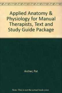 9781451144598-1451144598-Applied Anatomy and Physiology for Manual Therapists, Text + Study Guide Package