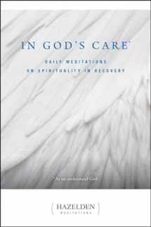 9780894867255-0894867253-In God's Care: Daily Meditations on Spirituality in Recovery (Hazelden Meditations)