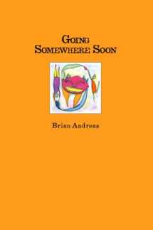 9780964266025-0964266024-Going Somewhere Soon: Collected Stories & Drawings