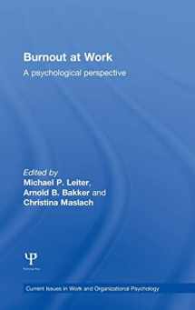 9781848722286-1848722281-Burnout at Work: A psychological perspective (Current Issues in Work and Organizational Psychology)