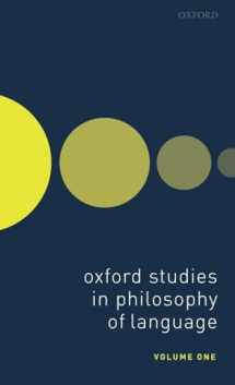 9780198836568-0198836562-Oxford Studies in Philosophy of Language Volume 1