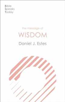 9781783599820-1783599820-The Message of Wisdom: Learning and Living the Way of the Lord (,)