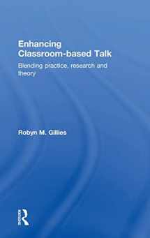 9781138818286-1138818283-Enhancing Classroom-based Talk: Blending practice, research and theory